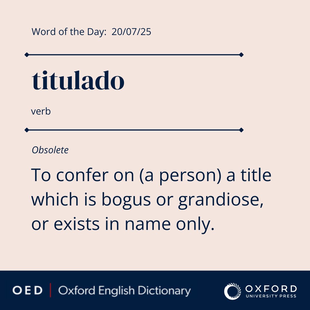 OED's tweet image. OED #WordOfTheDay: titulado, v.
To confer on (a person) a title which is bogus or grandiose, or exists in name only.
View the entry: oxford.ly/46EYhJl
