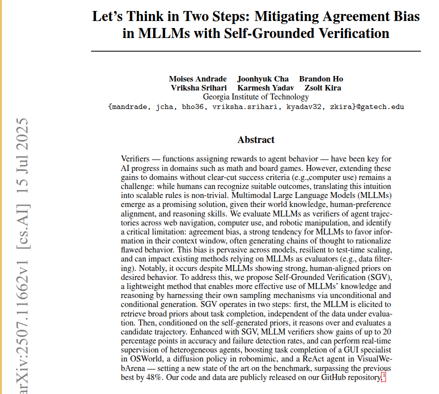 Big vision‑language models often rubber‑stamp flawed agent work, and a simple 2‑step trick called Self‑Grounded Verification cuts those errors and lifts task success.

Right now evaluators lean on rigid scripts or a single model pass, so many bad plans skate by.

Agreement bias