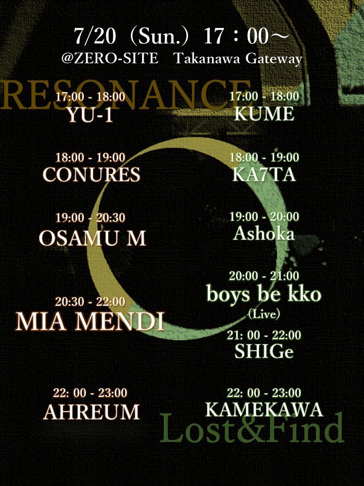Lost_and_Find's tweet image. 本日17:00より！
Resonance
@ ZERO-SITE Takanawa Gateway

- 3F Resonance Floor -
Special Guest : MIA MENDI
OSAMU M (KANDARTA)
AHREUM
CONURES
YU-1

- 2F Lost &amp;amp; Find Floor -
boys be kko(Live)
KAMEKAWA
SHIGe
KUME
KA7TA
Ashoka