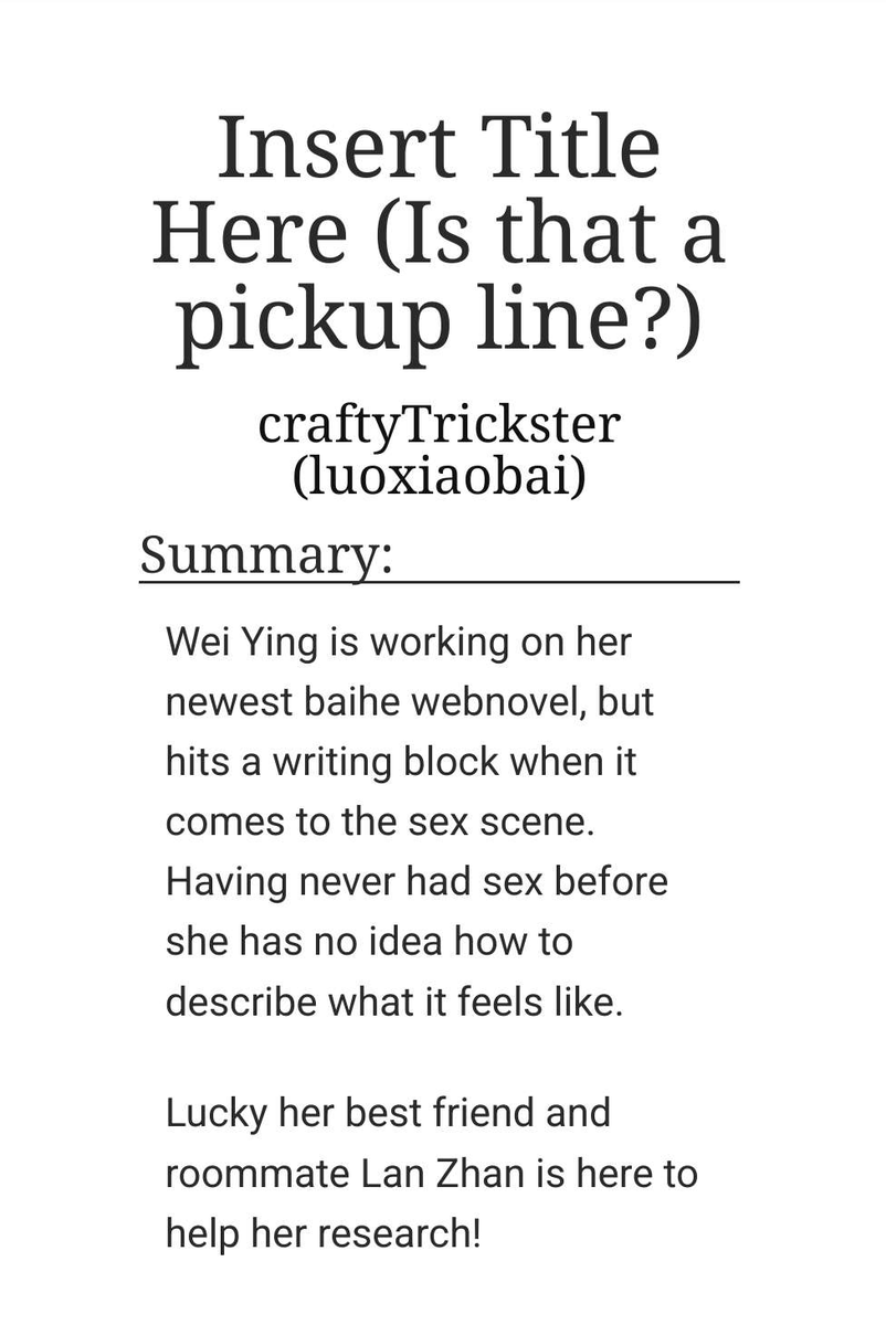craftyTrickster's tweet photo. Insert Title Here (Is that a pickup line?)
explicit | #wangxian | 19.5k

genderbend / cisswap / fem wangxian

📖modern au
📖roommates to lovers
📖baihe author wwx
📖helpful research assistant lwj 
📖the 'research' is having sex

(link below) https://t.co/yoW223zmse