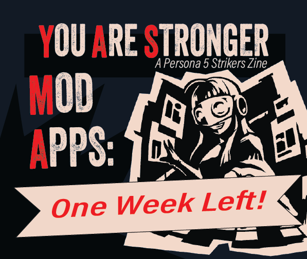 We have just one week left until moderator applications for You Are Stronger: A Persona 5 Strikers Zine close up!♦️
We are currently in need especially for formatting, art, and helper mods to apply!
Link to our application post in the replies below.🔽