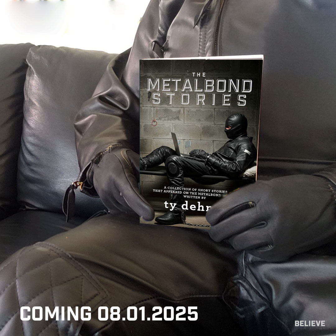 COMING SOON: *The Metalbond Stories* by ty dehner.
A collection of erotic kink fiction from one of the most-read authors on the Metalbond site — with **2 all-new, exclusive stories**.
Drops Aug 1.
You’re not ready.
mybook.to/metalbondstori…
#gaykink #bondagefiction #leathererotica