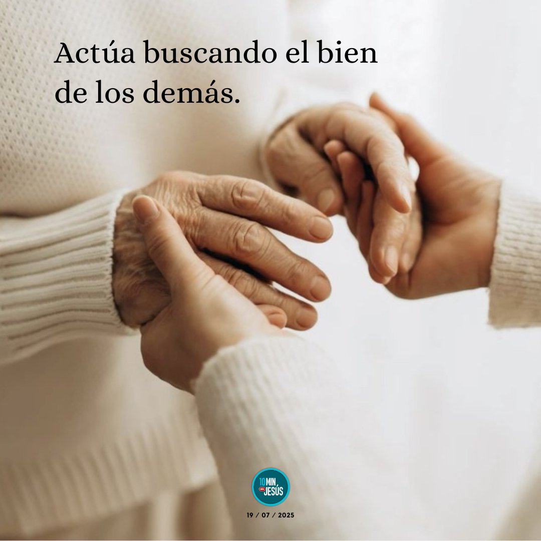 10MinconJesus's tweet image. Actúa buscando el bien de los demás.
#10minutosconJesús