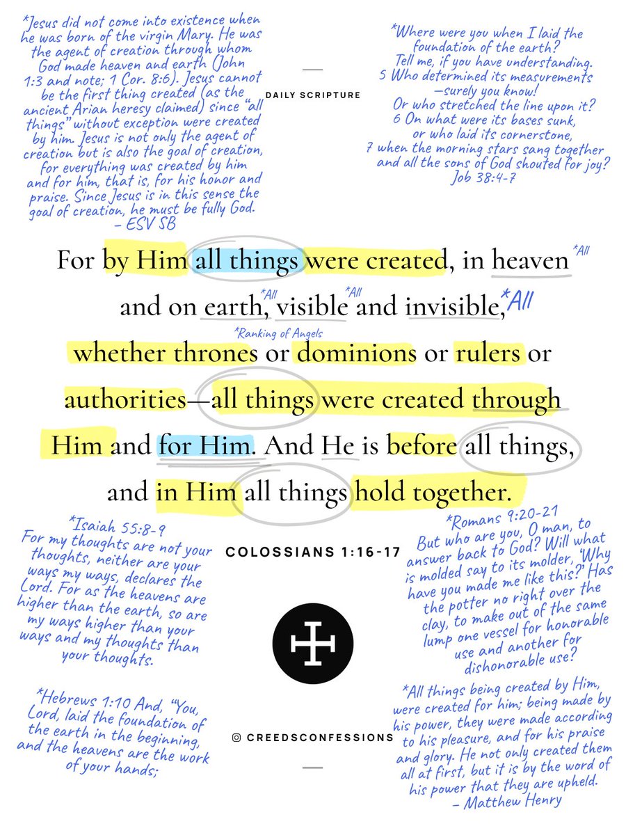 CreedConfession's tweet image. For by Him all things were created, in heaven and on earth, visible and invisible, whether thrones or dominions or rulers or authorities—all things were created through Him and for Him. And He is before all things, and in Him all things hold together.
Colossians 1:16-17