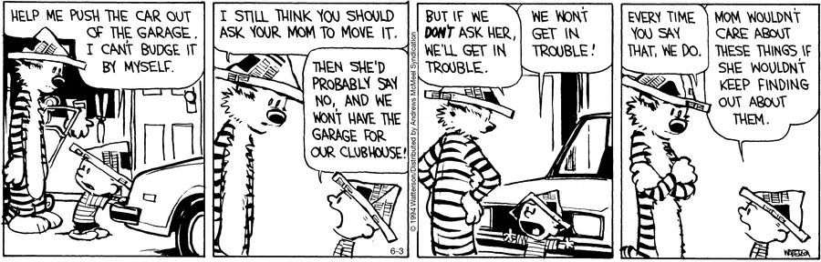 Calvinn_Hobbes's tweet image. Every time Calvin says, “We won’t get in trouble,” they absolutely get in trouble.
#CalvinandHobbes40 #GarageGoals