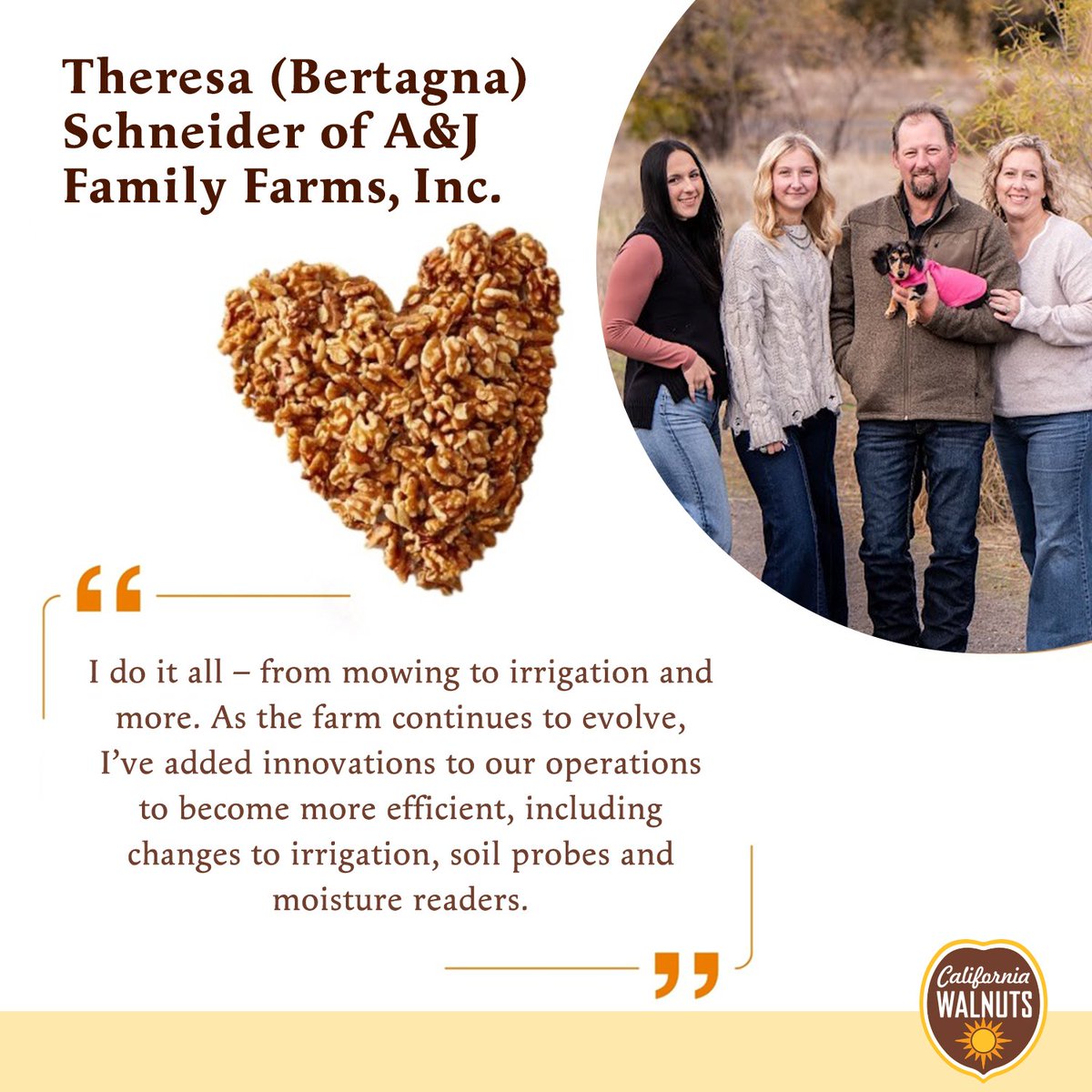 Theresa Schneider,a 4th generation walnut grower from Chico,California co-owns A&amp;J Family Farms Inc. &amp; is nurturing a family legacy. She’s dedicated to growing premium #walnuts today while nurturing a legacy for tomorrow. Schneider’s farm keeps the future in good hands.