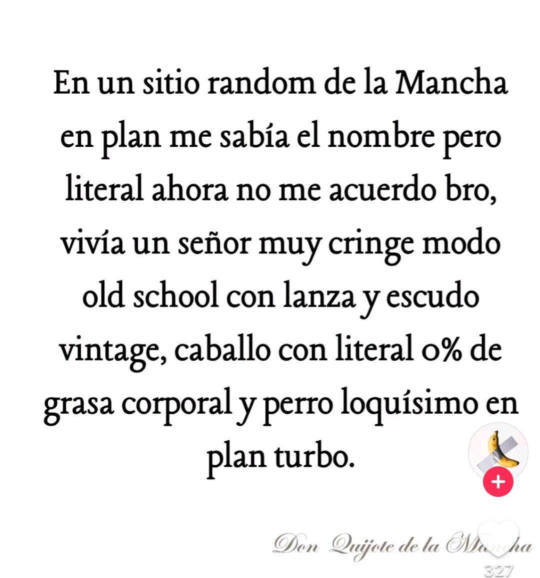 Si la generación Z hubiera escrito el Quijote.