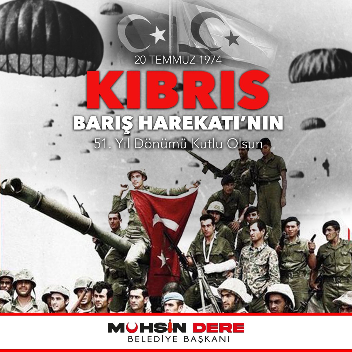 “Bu kadar yürekten çağırma beni,
Bir gece ansızın gelebilirim.”

Kıbrıs Türklüğünün refahı, huzuru ve güvenliği için düzenlenen ve başarılı olmasıyla Akdeniz'deki varlığımızı perçinleyen Kıbrıs Barış Harekatı'nın 51. Yıldönümü kutlu olsun. 🇹🇷