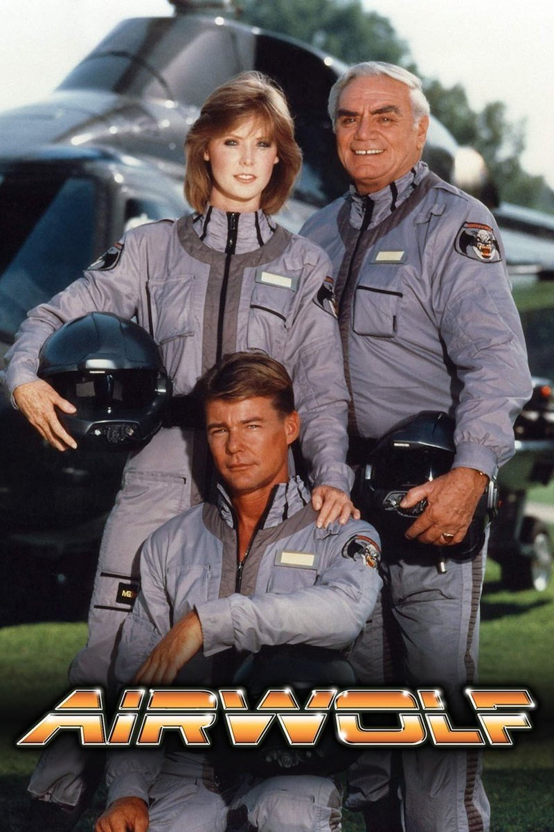 Did you watch Airwolf?