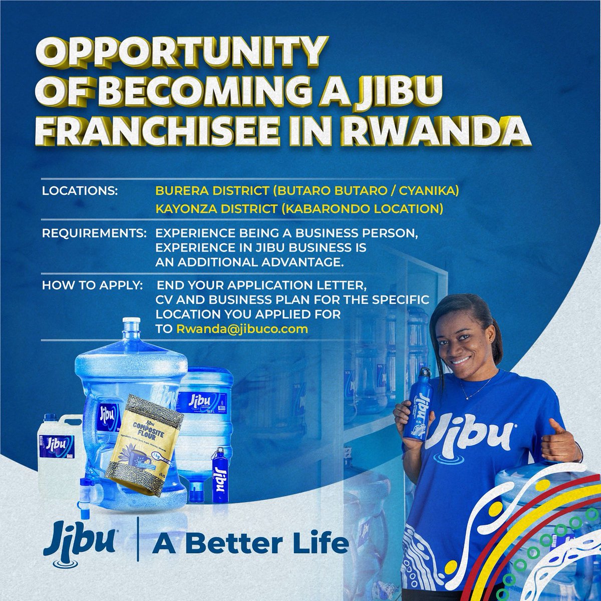 Jibu Rwanda (@jiburwanda) on Twitter photo Don't miss your chance to become a Jibu franchisee in Burera District(Butaro/Cyanika) or Kayonza district (kabarondo location)
send your CV and business plan for the location you applied for to Rwanda@jibuco.com Don't miss your chance to become a Jibu franchisee in Burera District(Butaro/Cyanika) or Kayonza district (kabarondo location)
send your CV and business plan for the location you applied for to Rwanda@jibuco.com