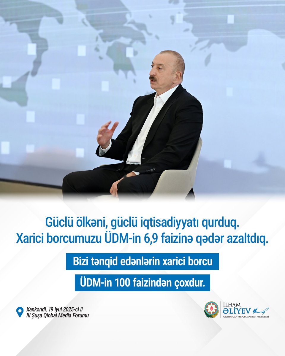 azpresident's tweet image. Prezident İlham Əliyev: “Bizi tənqid edənlərin xarici borcu ÜDM-in 100 faizindən çoxdur”.