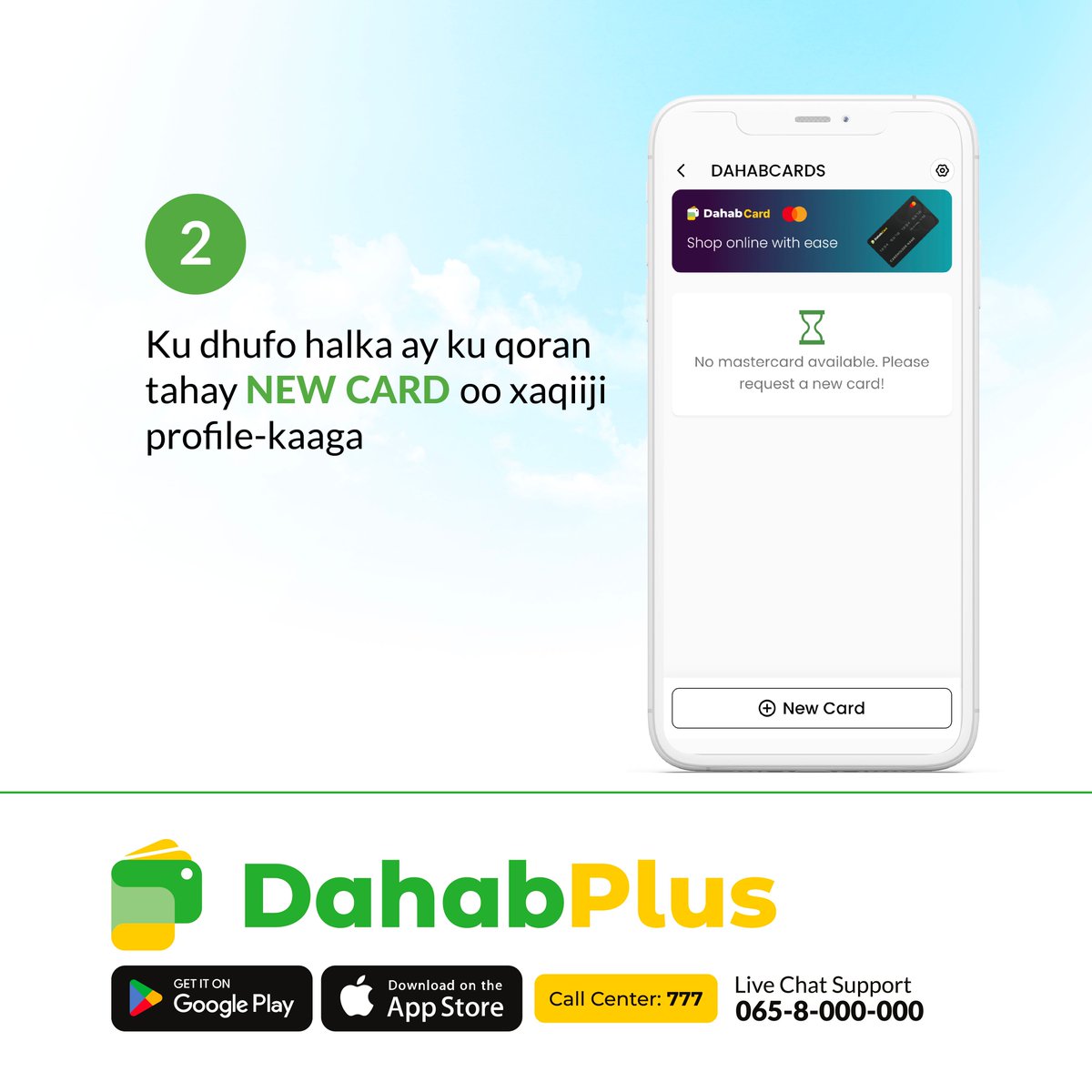 DahabPlusApp's tweet image. Raac habkan si aad u furato Mastercard ka Digitalka ah ee DahabCard.

Sameyso in kabadan 5 MasterCard oo:
✅ Kaga dukaameyso dhammaan suuqyada caalamka 🛍️
✅ Ku iibso koorsooyinka online ka ah 📚
✅ Ku maamulo dakhligaaga si fudud 🌐 

𝙄𝙨𝙩𝙞𝙘𝙢𝙖𝙖𝙡 𝘿𝙖𝙝𝙖𝙗𝙋𝙡𝙪𝙨 𝙤𝙤…