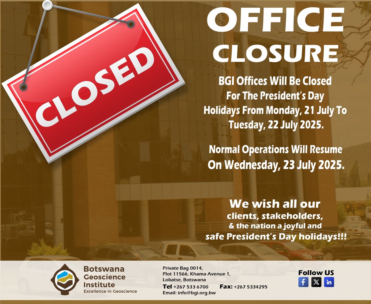 BGI_BW's tweet photo. 𝗢𝗳𝗳𝗶𝗰𝗲 𝗖𝗹𝗼𝘀𝘂𝗿𝗲 𝗡𝗼𝘁𝗶𝗰𝗲 
Please be informed that BGI offices will be closed from 21 to 22 July 2025 in observance of the President’s Day holidays.
𝗡𝗼𝗿𝗺𝗮𝗹 𝗼𝗽𝗲𝗿𝗮𝘁𝗶𝗼𝗻𝘀 𝘄𝗶𝗹𝗹 𝗿𝗲𝘀𝘂𝗺𝗲 𝗼𝗻 𝐖𝐞𝐝𝐧𝐞𝐬𝐝𝐚𝐲, 𝟮𝟯 𝗝𝘂𝗹𝘆 𝟮𝟬𝟮𝟱. https://t.co/2IRqSQix2R
