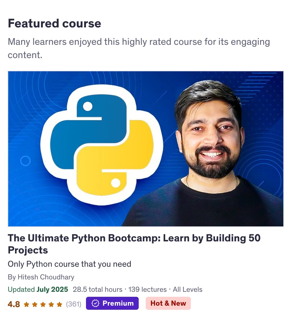 Hiteshdotcom's tweet image. and here we are, Python course is now a featured course on @udemy
Data science or web development, this course is a must have for everyone to master Python. With your support, I will make these Udemy courses as world best learning material at most affordable price. Please show…