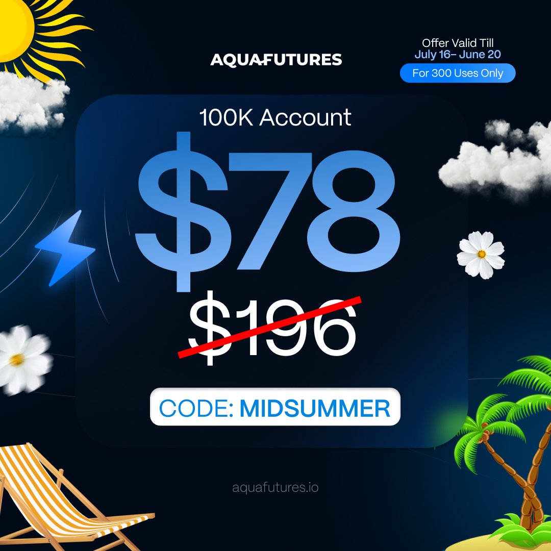 Aqua_Futures's tweet image. 100K account for just $78 🤯
Challenge your limits.
Use code MIDSUMMER
🌐 Start now at aquafutures.io