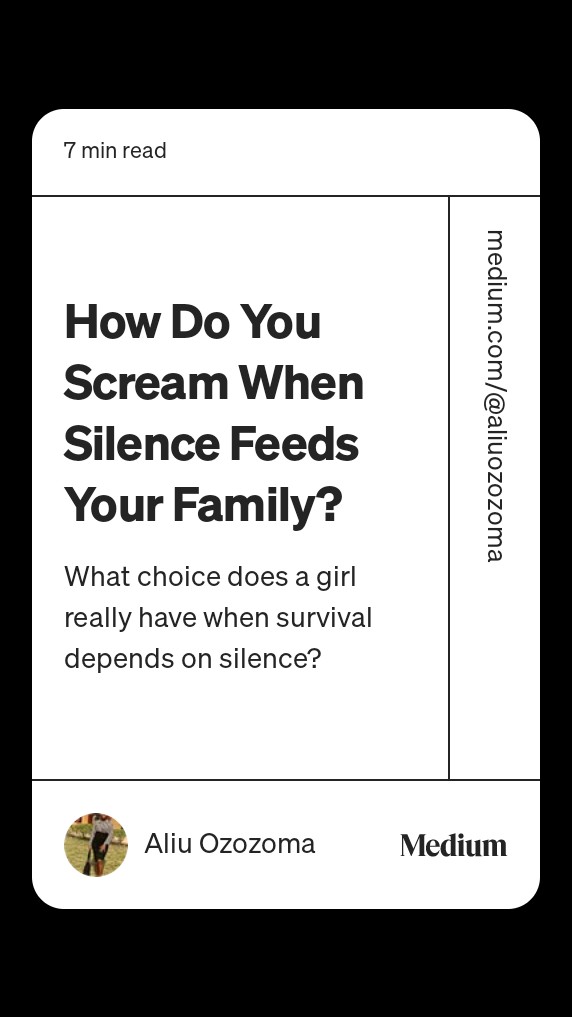 Read “How Do You Scream When Silence Feeds Your Family?“ by Aliu Ozozoma on Medium: medium.com/@aliuozozoma/h…