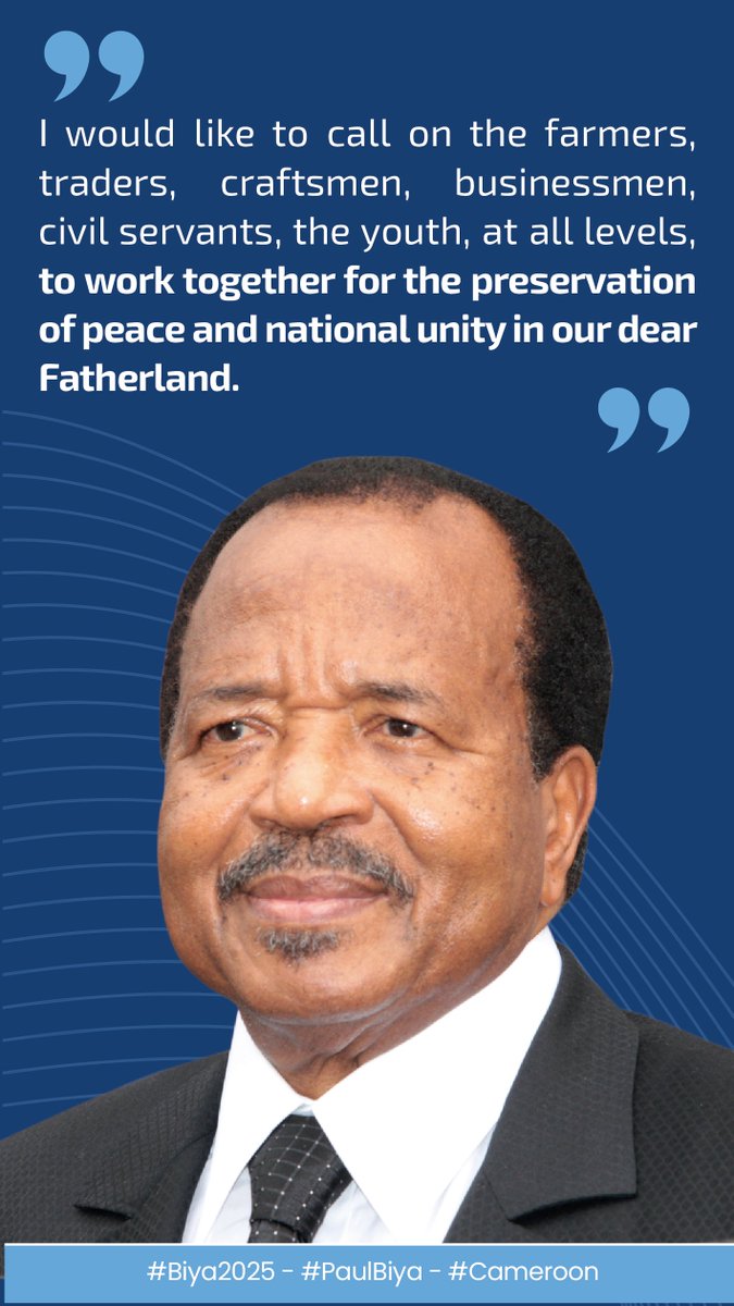 PR_Paul_BIYA's tweet image. I would like to call on the farmers, traders, craftsmen, businessmen, civil servants, the youth, at all levels, to work together for the preservation of peace and national unity in our dear Fatherland.
#Biya2025
#PaulBiya
#Cameroon