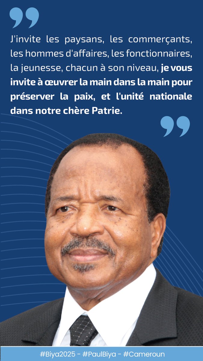 PR_Paul_BIYA's tweet image. J'invite les paysans, les commerçants, les hommes d'affaires, les fonctionnaires, la jeunesse, chacun à son niveau, je vous invite à œuvrer la main dans la main pour préserver la paix, et l'unité nationale dans notre chère Patrie.
#Biya2025
#PaulBiya
#Cameroun