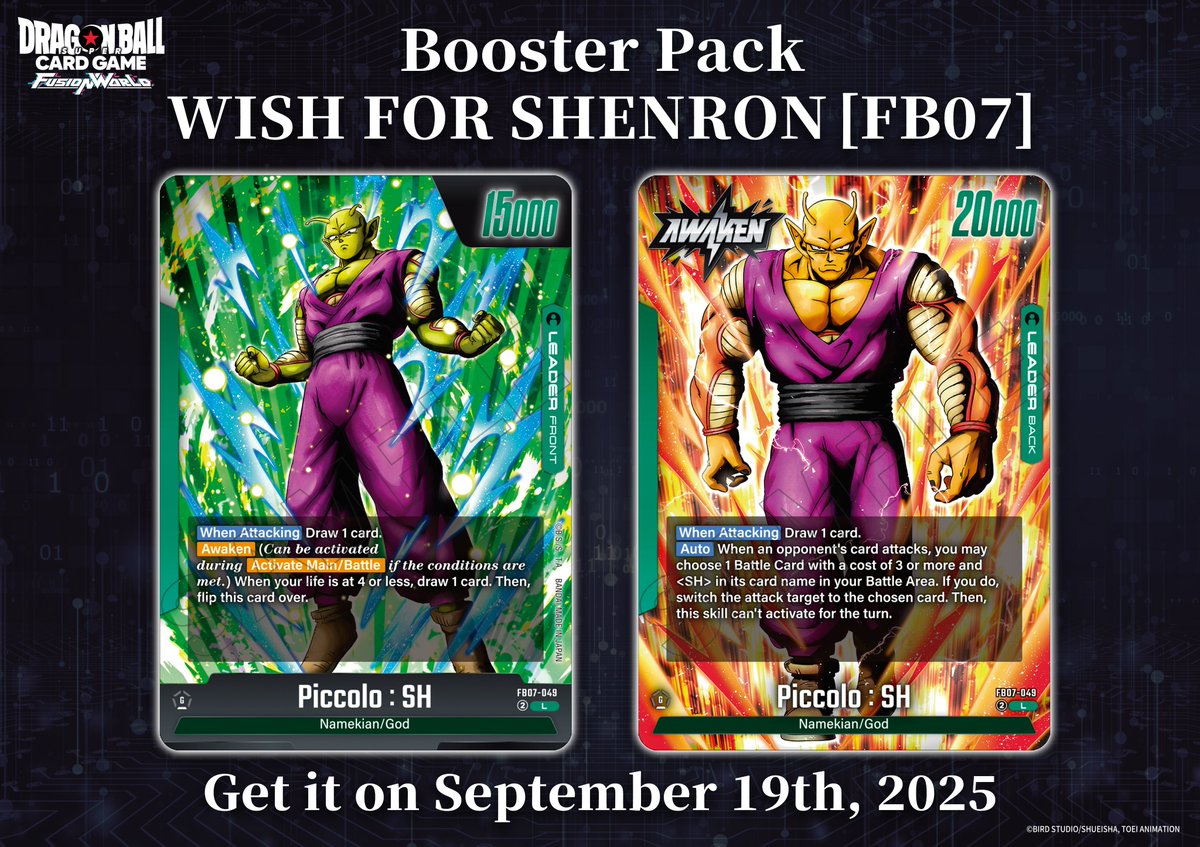 [FB07 Card Reveals]
Today we're revealing the Leader Card Piccolo : SH from the Booster Pack -WISH FOR SHENRON- [FB07]!
It'll be released on Sep. 19 2025!

Details: 
dbs-cardgame.com/fw/en/products…

#DragonBall
#dbfw
#fusionworld
#dbscardgame
