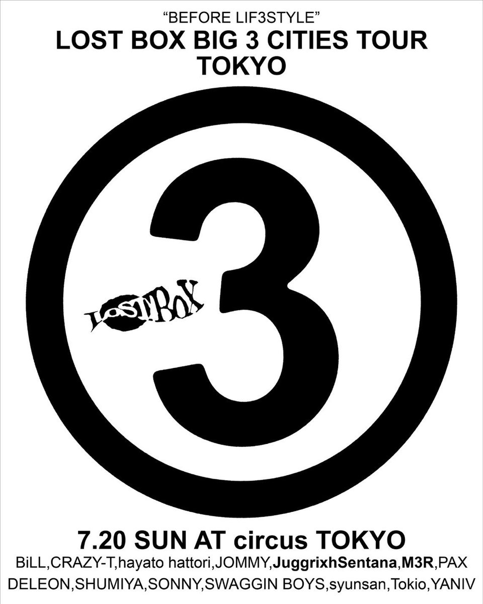 CIRCUSTOKYO's tweet image. 【TONIGHT!! 07.20(SUN/BEFORE HOLIDAY) ”BEFORE LIF3STYLE” LOST BOX BIG 3 CITIES TOUR TOKYO】
✔️LINE UP:
-LIVE-
M3R
Juggrxshsentana
BiLL
-DJ-
CRAZY-T
hayato hattori
JOMMY
PAX DELEON
SHUMiYA
SONNY
SWAGGIN BOYS
syunsan(n.i.p.r)
tokio
⏰OPEN 23:00
💰DOOR: ¥3,000