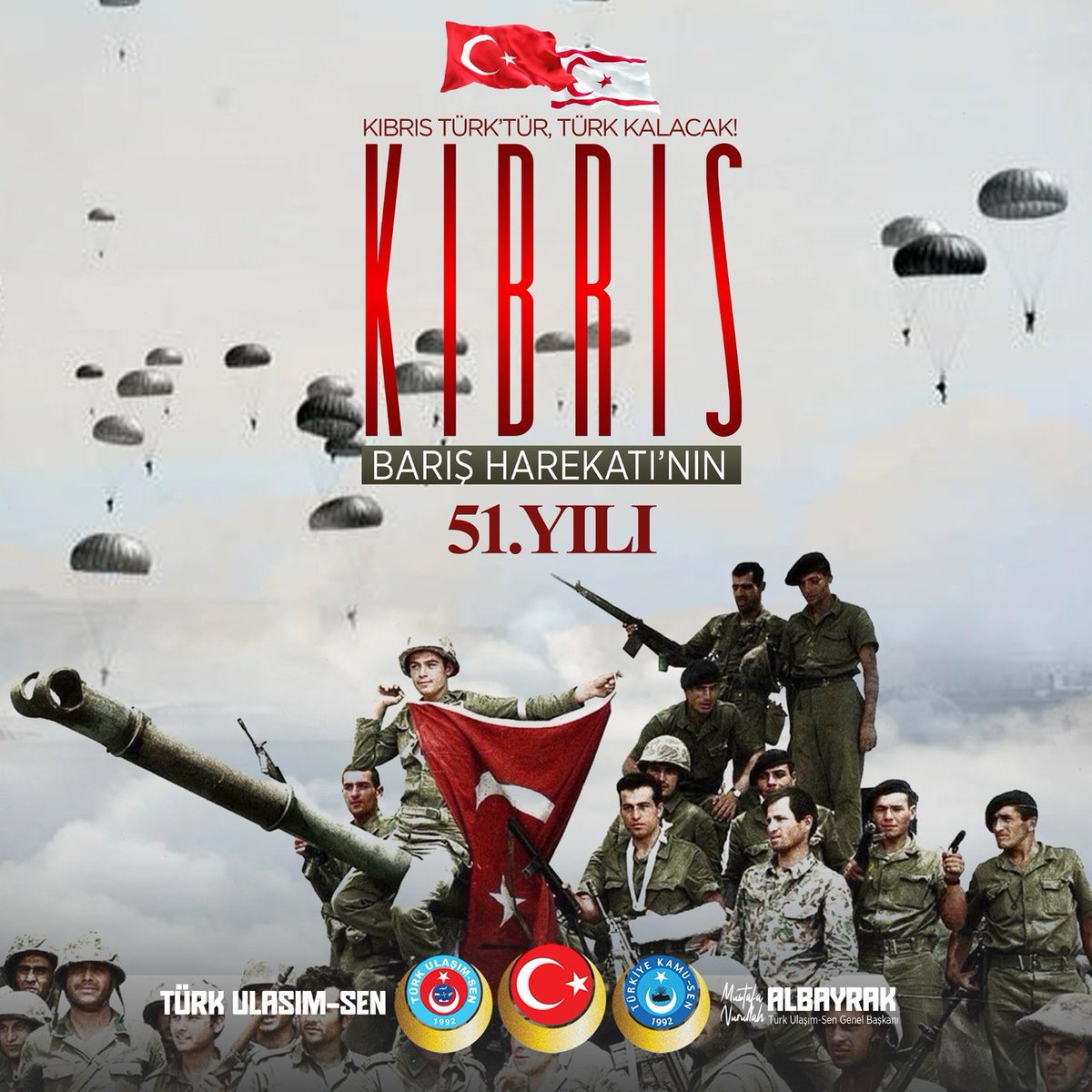 Mustafa N.ALBAYRAK (@mustafanalbayr1) on Twitter photo Yaz dağlara, yaz bulutlara, 
Yaz bu sevdayı, bu can feda sana
Bil ki kutsal emanetsin bu topraklara,
Şafakta parlayan hürriyet!
Kahraman Türk Silahlı Kuvvetlerimizin Kıbrıs’a barışı ve güvenliği getirdiği “Kıbrıs Barış Harekâtı”nın 51’inci yılı kutluyor,  Şehitlerimizi ve Yaz dağlara, yaz bulutlara, 
Yaz bu sevdayı, bu can feda sana
Bil ki kutsal emanetsin bu topraklara,
Şafakta parlayan hürriyet!
Kahraman Türk Silahlı Kuvvetlerimizin Kıbrıs’a barışı ve güvenliği getirdiği “Kıbrıs Barış Harekâtı”nın 51’inci yılı kutluyor,  Şehitlerimizi ve