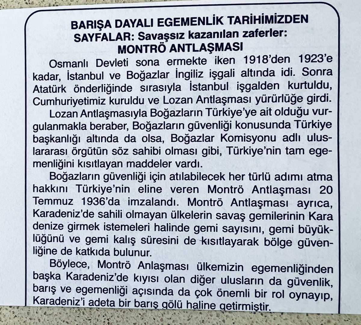 Bugün Türkiyenin egemenliği bakımından önemli bir gün. 
Montrö Boğazlar Sözleşmesi, 20 Temmuz 1936 tarihinde imzalanmıştır.