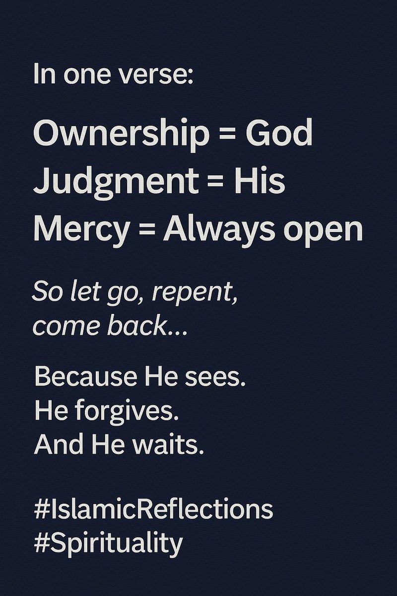 ETRAFILM's tweet image. In one verse:
Ownership = God
Judgment = His
Mercy = Always open
So let go, repent, come back…
Because He sees.
He forgives.
And He waits.
#IslamicReflections #Spirituality