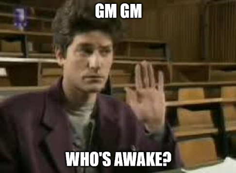 Gm Gm Frens!