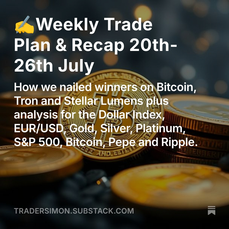 This week's newsletter is here!
✍️Weekly Trade Plan &amp; Recap 20th-26th July
How we nailed winners on Bitcoin, Tron and Stellar Lumens.🎯
Plus analysis for the Dollar Index, EUR/USD, Gold, Silver, Platinum, S&amp;P 500, Bitcoin, Pepe and Ripple.
(S-Stack link in profile)