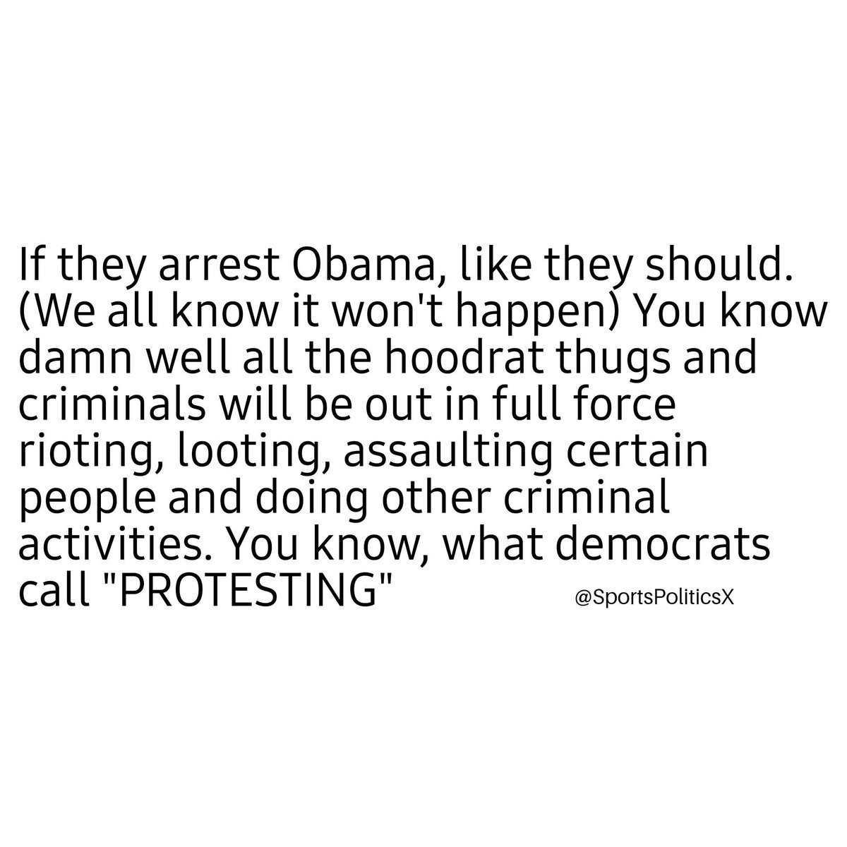 Idc. Do it anyway. Arrest Obama.