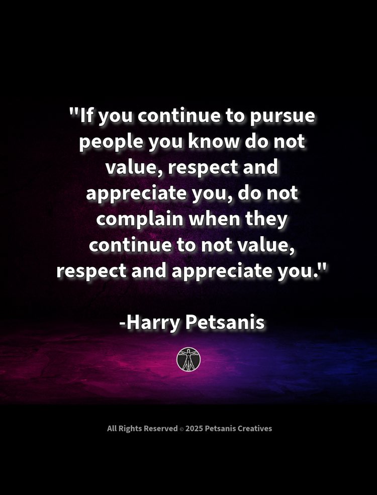 harrypetsanis's tweet image. “If you continue to pursue people you know do not value, respect and appreciate you, do not complain when they continue to not value, respect and appreciate you.”
—Harry Petsanis

#KnowYourWorth
#StopChasingApproval
#RespectYourself
#BreakTheCycle

“Stop Complaining About What