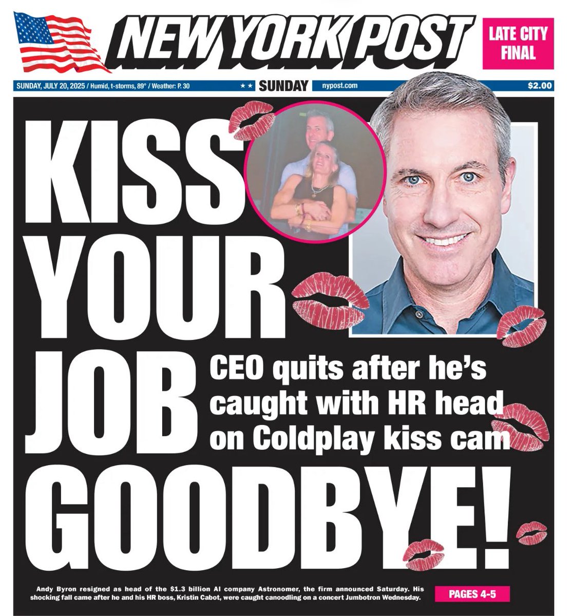 Andy Byron has resigned from his big bucks CEO position of AI company Astronomer just days after he was caught canoodling with his head of HR on a jumbotron at a Coldplay concert.