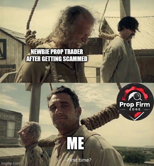 Propfirmedge's tweet image. First scam? Don’t worry… we’ve all been there. Now you’re officially one of us. 🔥 

#FirstTime #PropFirmEdge