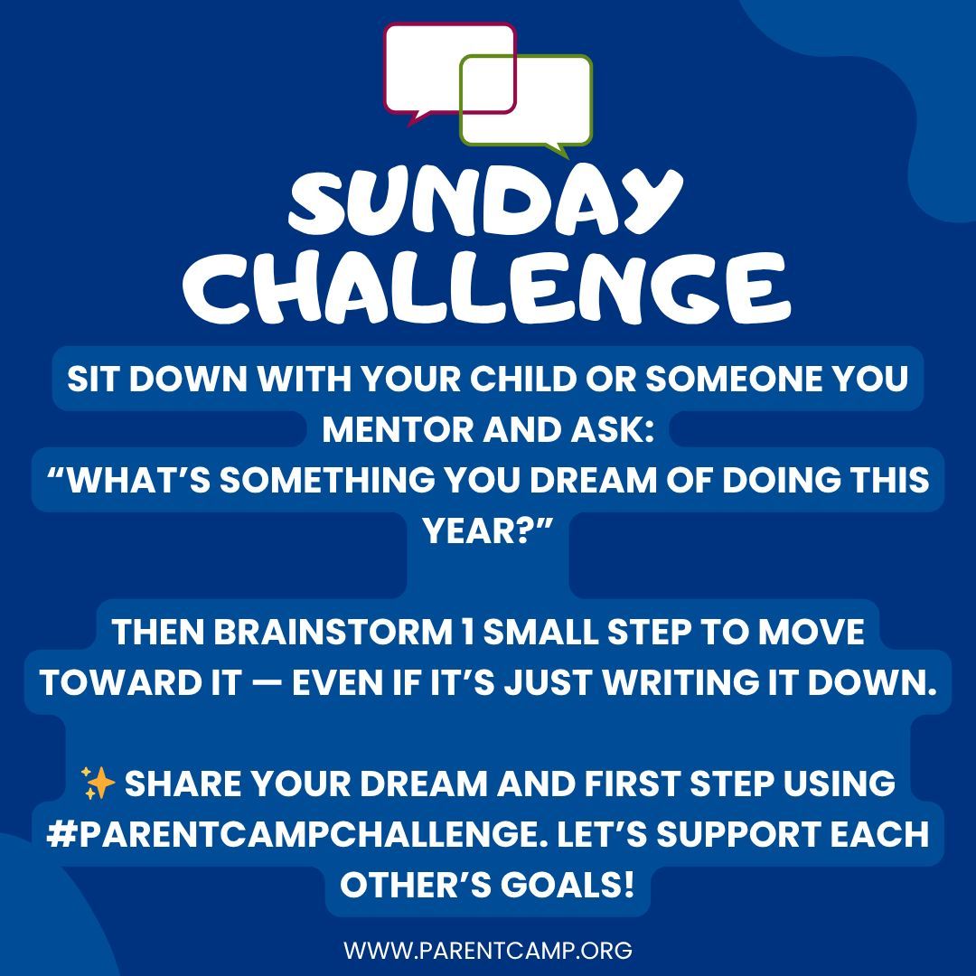 ✨This week’s #ParentCampChallenge:
Ask your child or mentee:
“What’s something you dream of doing this year?”

Then, take one small step toward that dream — even just writing it down.

💬 Share your dream + step with #ParentCampChallenge so we can cheer you on!