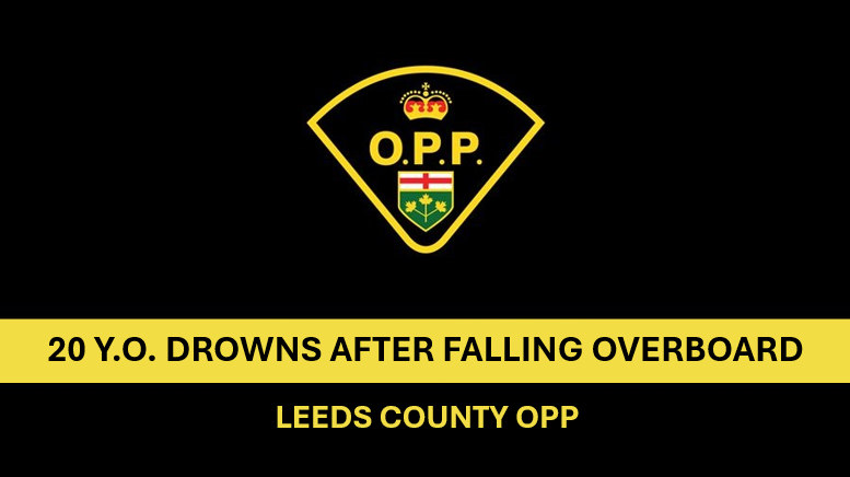 #LeedsOPP responded to a drowning incident on the St. Lawrence River near the Town of Gananoque on Saturday, July 19, 2025, shortly after 6:30 p.m. 

An individual had fallen out of a stationary boat and did not resurface. The individual was not wearing a personal floatation