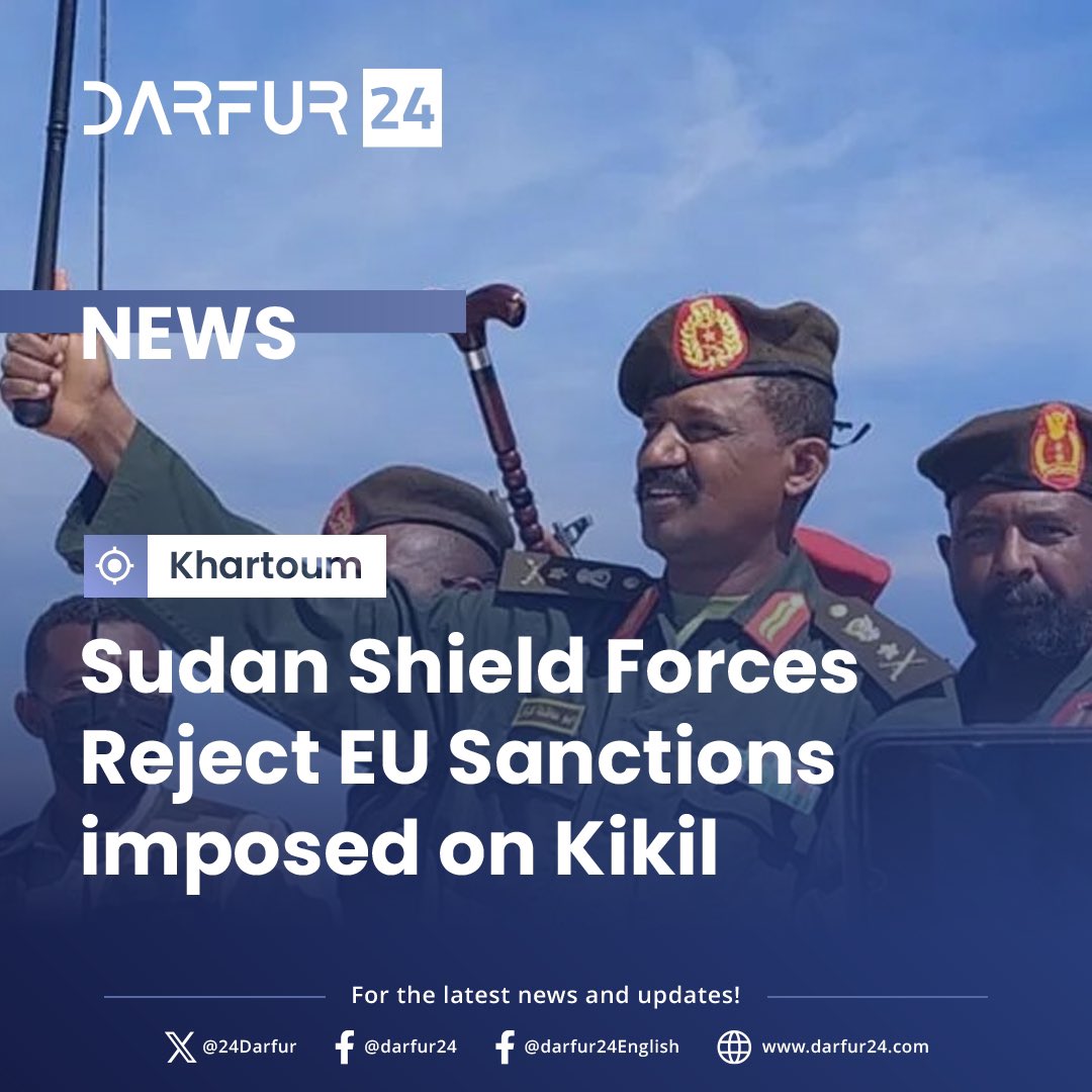 24Darfur's tweet image. Sudan Shield Forces Reject EU Sanctions imposed on Kikil
tinyurl.com/4c8cmy43
#darfur24