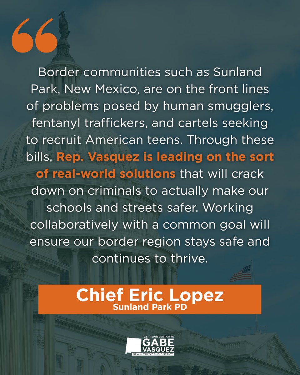 RepGabeVasquez's tweet image. Last week, I introduced the Stop COYOTES Act and the No More Narcos Act to stop human smugglers, fentanyl traffickers, and cartels in our border communities. I’m proud to share that the Las Cruces and Sunland Park Police Departments agree these bills are a step in the right…