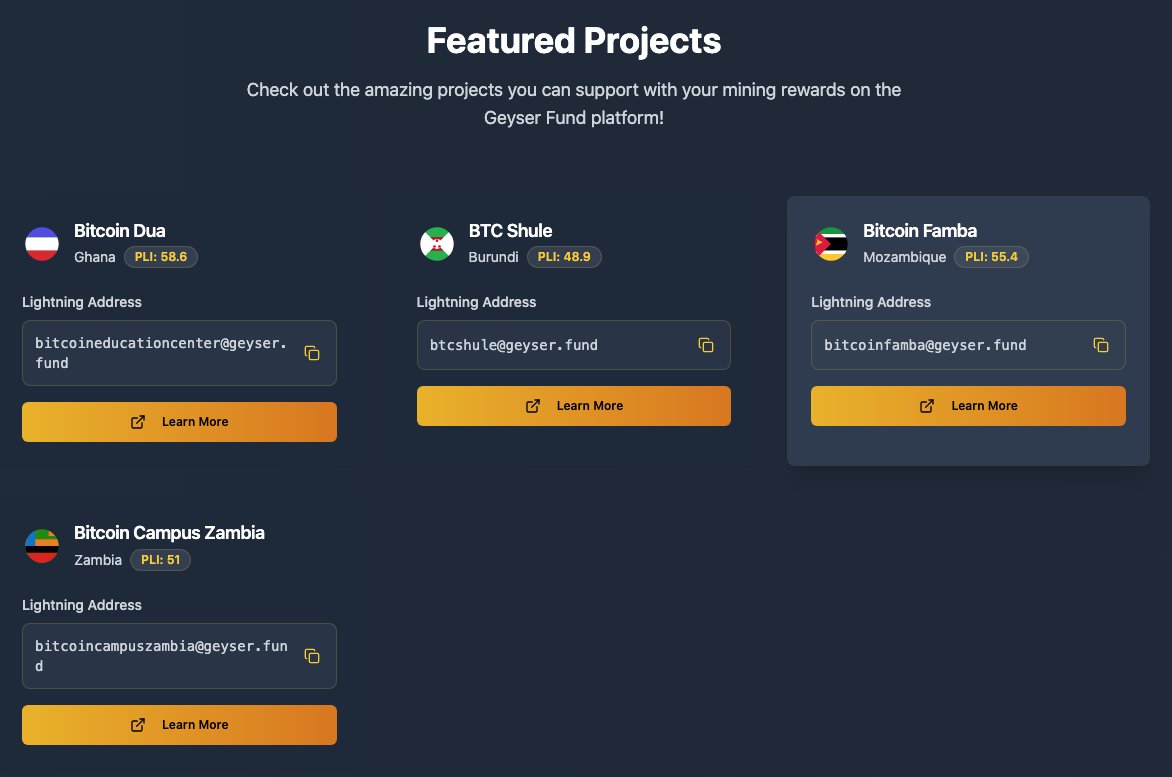 Paulo Sacramento⚡️ (@paulosacramento) on Twitter photo I have just updated the list of featured projects on our page! Now we have the following:
<a href="/bitcoin_dua/">Bitcoin Dua</a>
<a href="/btcshule/">BTC Shule</a>
<a href="/btc_campus_zm/">Bitcoin Campus Zambia</a>
<a href="/BitcoinFamba/">Bitcoin Famba 🇲🇿</a>
Now it is your turn. 🫵
Who is joining the party and will be supporting some of these projects with mining rewards? I have just updated the list of featured projects on our page! Now we have the following:
<a href="/bitcoin_dua/">Bitcoin Dua</a>
<a href="/btcshule/">BTC Shule</a>
<a href="/btc_campus_zm/">Bitcoin Campus Zambia</a>
<a href="/BitcoinFamba/">Bitcoin Famba 🇲🇿</a>
Now it is your turn. 🫵
Who is joining the party and will be supporting some of these projects with mining rewards?
