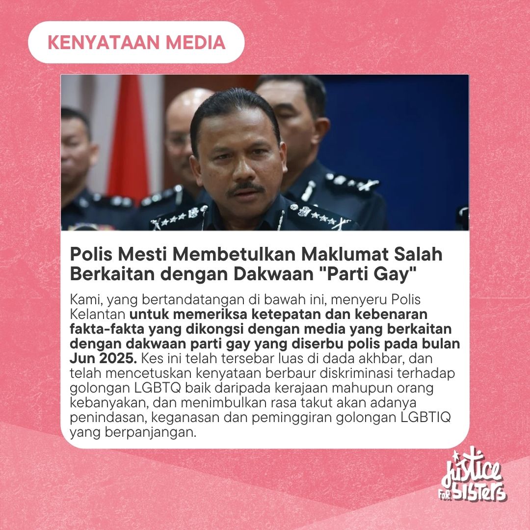 justice_sisters's tweet image. JFS, 21 kumpulan & 9 penyedia kesihatan menyeru pihak Polis Kelantan untuk memeriksa ketepatan & kebenaran fakta yang dikongsi dengan pihak media berkenaan dakwaan sebuah 'pesta gay' yang telah diserbu oleh pihak polis pada bulan lepas.
KENYATAAN PENUH🔗: justiceforsisters.org/resources/piha…