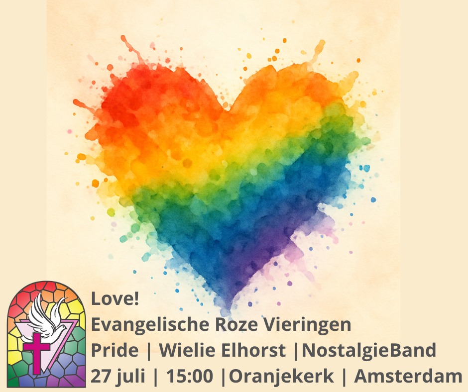 27 juli 15.00 uur Evangelische Roze Pride Viering, Oranjekerk Amsterdam. Thema "Love!"
Welkom.