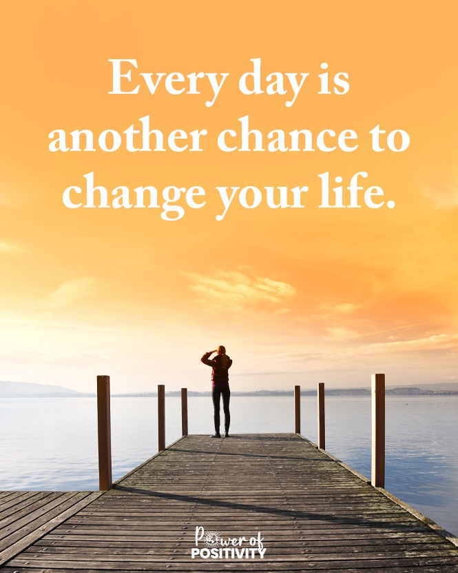 Every day is another chance to change your life. 🌅✨