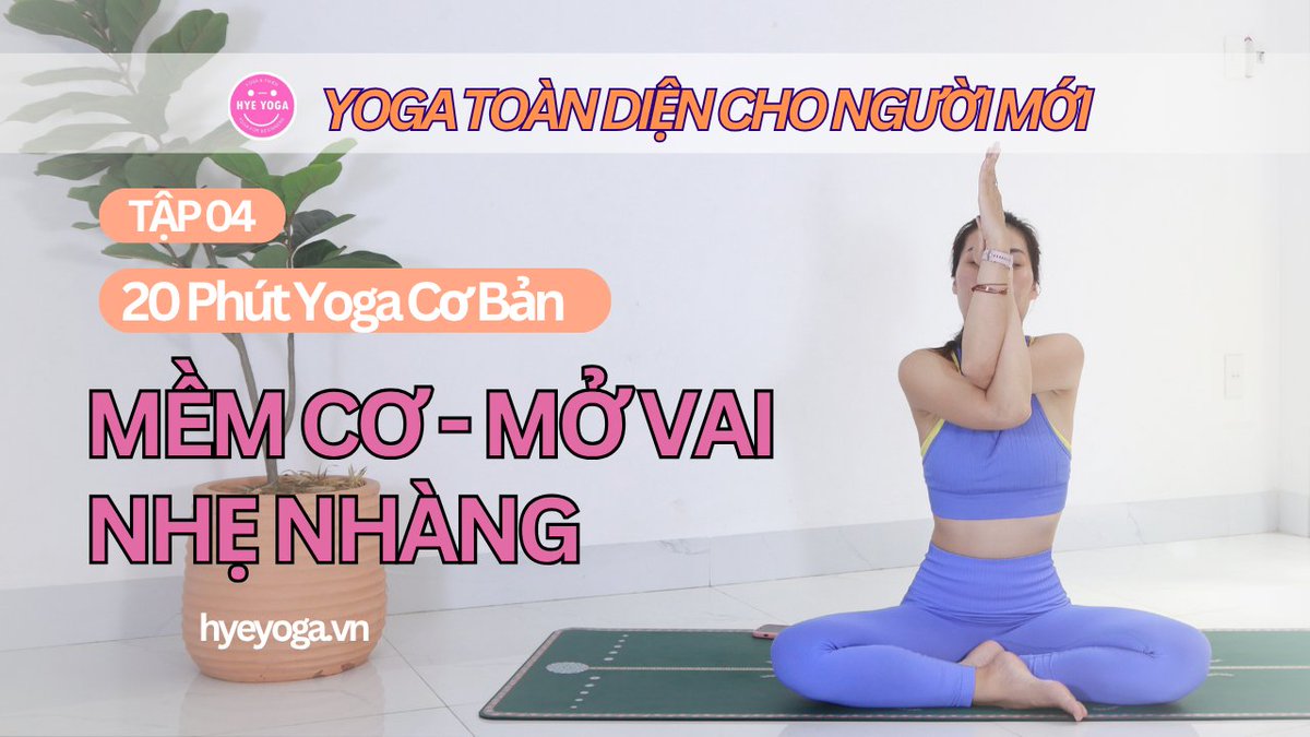 🧘‍♀️ Yoga Toàn Diện Cho Người Mới | Tập 04: 20 Phút Yoga Mềm Cơ &amp; Mở Vai Nhẹ Nhàng | Hye Yoga
Bạn thường xuyên bị căng cứng vai – gáy – lưng trên?
Đây là bài tập lý tưởng dành cho bạn! Trong Tập 04 của chuỗi Yoga Toàn Diện Cho Người Mới, Hye sẽ hướng dẫn bạn
