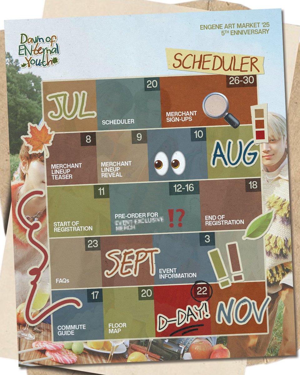 youthenternal's tweet image. ˗ˏˋ Dawn of (EN)ternal Youth Art Market ´ˎ˗
5th ENniversary Celebration Scheduler 📅🍂

Here are DEYts to look out for as we draw closer to D-Day! 👀📒

#DawnOfENternalYouth
#ENHArtMarket2025