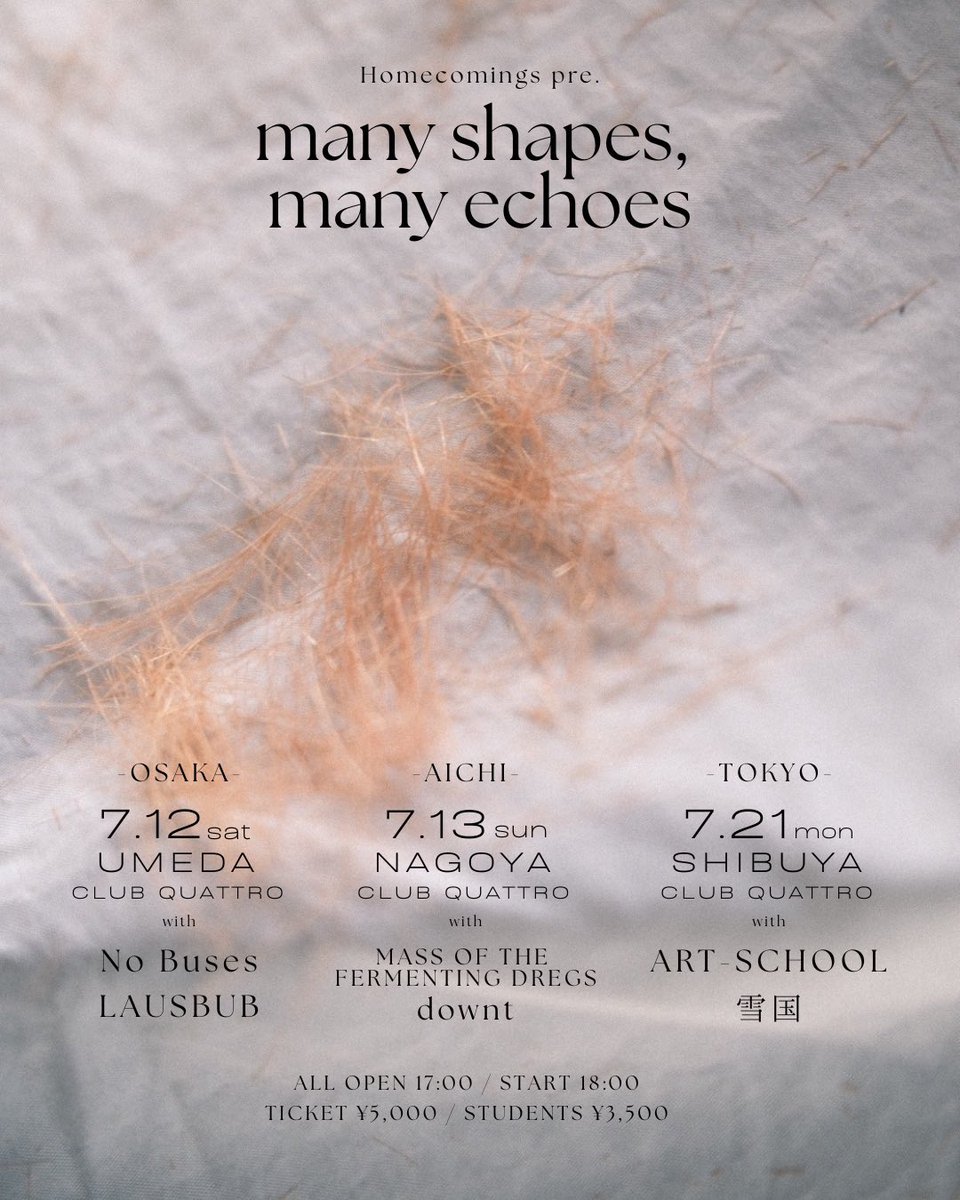 homcomi's tweet image. ✴︎tomorrow✴︎
#Homecomings pre.
“many shapes, many echoes”
7月21日(月祝)
渋谷CLUB QUATTRO
OPEN 17:00 / START 18:00
w/ ART-SCHOOL, 雪国
👕先行物販
15:30〜16:30予定
🎫Thank you sold out!!
当日券の販売はございません
ご来場予定の皆さま、お気をつけてお越しください🪽