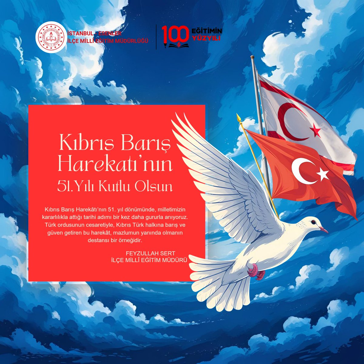 Esenler İlçe Millî Eğitim Müdürlüğü (@esenlerilcemem) on Twitter photo 20 Temmuz 1974 • KIBRIS BARIŞ HAREKÂTI 🇹🇷
Kıbrıs Barış Harekâtı’nın 51. yıl dönümünde, milletimizin kararlılıkla attığı tarihi adımı bir kez daha gururla anıyoruz.
Feyzullah Sert
İlçe Millî Eğitim Müdürü
<a href="/tcmeb/">Millî Eğitim Bakanlığı</a>
<a href="/istanbulilmem/">İstanbul İl Millî Eğitim Müdürlüğü</a>
<a href="/feyz65/">Feyzullah Sert</a> 20 Temmuz 1974 • KIBRIS BARIŞ HAREKÂTI 🇹🇷
Kıbrıs Barış Harekâtı’nın 51. yıl dönümünde, milletimizin kararlılıkla attığı tarihi adımı bir kez daha gururla anıyoruz.
Feyzullah Sert
İlçe Millî Eğitim Müdürü
<a href="/tcmeb/">Millî Eğitim Bakanlığı</a>
<a href="/istanbulilmem/">İstanbul İl Millî Eğitim Müdürlüğü</a>
<a href="/feyz65/">Feyzullah Sert</a>
