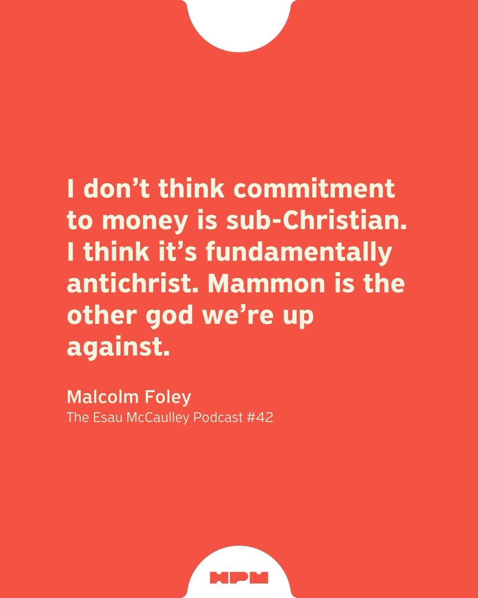 HolyPost_Media's tweet image. "I don’t think commitment to money is sub-Christian. I think it’s fundamentally antichrist. Mammon is the other god we’re up against." @malcolmbfoley on 🎙️The @esaumccaulley Podcast