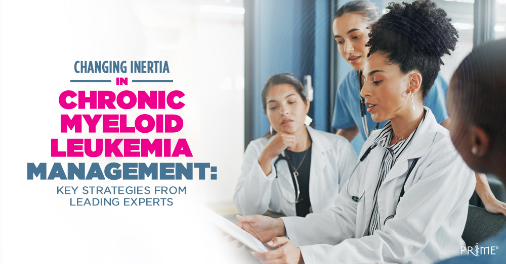 PRIME_cme's tweet image. Watch Now! | Changing Inertia in Chronic Myeloid Leukemia Management: Key Strategies from Leading Experts | 1-hour CME/CE | On-Demand Webcast | #MedEd #cme #MyeloidLeukemia | bit.ly/3Z6yeGn