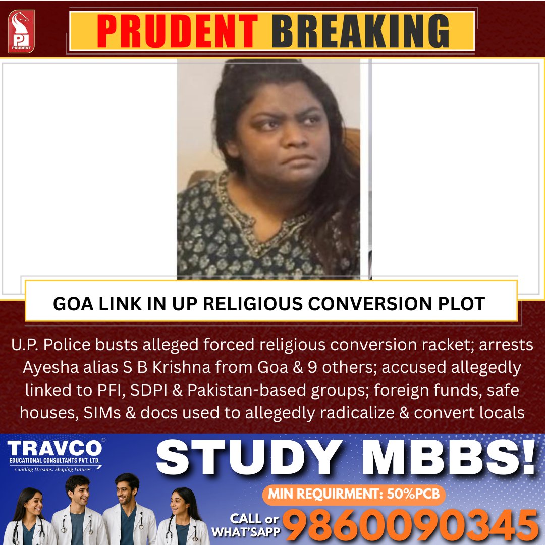 U.P. Police busts alleged forced religious conversion racket; arrests Ayesha alias S B Krishna from Goa &amp; 9 others; accused allegedly linked to PFI, SDPI &amp; Pakistan-based groups; foreign funds, safe houses, SIMs &amp; docs used to allegedly radicalize &amp; convert locals

#Goa #Crime