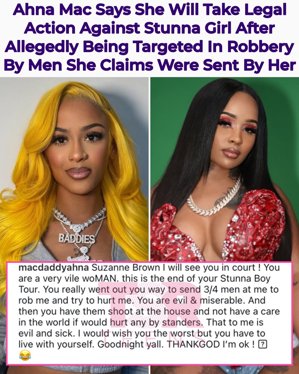 shaderoomteens's tweet image. Ahna Mac says she plans to take legal action against Stunna Girl after claiming she sent multiple men to rob and harm her. In her post, Ahna calls Stunna "evil and miserable" and thanks God she's okay.
Stunna Girl has responded on Instagram Stories, claiming she's at home andโฆ