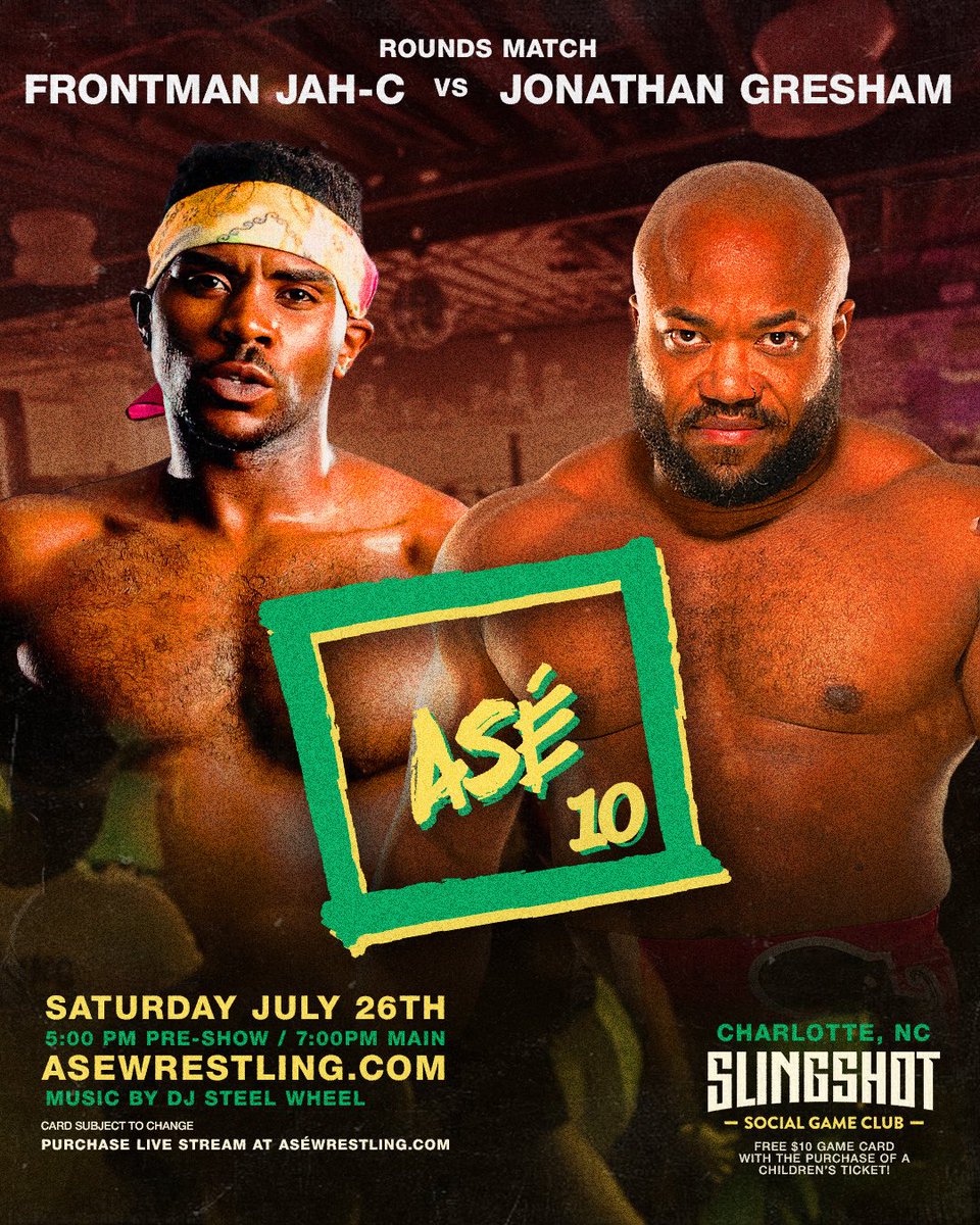 TICKETS ON SALE NOW

ASÉ WRESTLING PRESENTS:  ASÉ 10
SATURDAY, JULY 26TH - 7PM
CHARLOTTE, NC, 
SLINGSHOT SOCIAL GAME CLUB @slingshotclt 
Music by <a href="/DJSteelWheel1/">DJ Steel Wheel</a> 

<a href="/MrDariusCarter/">Darius Carter - Leader of The Culture</a> , <a href="/TheBillyDixon/">BILLY DIXON</a> , <a href="/theCharityKing_/">Charity KING 👑</a> , <a href="/RealTSteelz/">Tasha Steelz</a> , and more

🎟️: ASEWRESTLING.COM